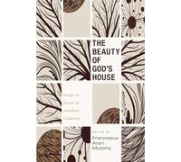 Francesca Aran The Beauty of God's House: Essays in Honor of (Copertina rigida)