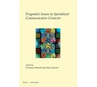 Francesca Bianc Pragmatic Issues in Specialized Communicative Contex (Tascabile)
