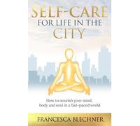 Francesca Blechner Self-Care for Life in the City (Tascabile)