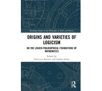 Francesca Boccuni Origins and Varieties of Logicism (Tascabile)