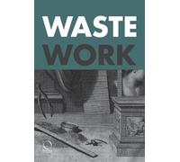 Francesca Borgo Wastework. Early modern stories from the cutting r (Tascabile)