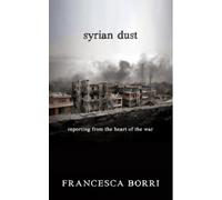 Francesca Borri Syrian Dust (Tascabile)