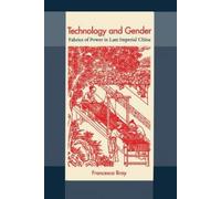 Francesca Bray Technology and Gender (Tascabile)