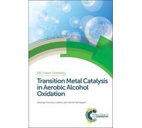 Francesca Cardo Transition Metal Catalysis in Aerobic Alcohol (Copertina rigida)