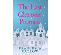 Francesca Catlow The Last Christmas Promise (Tascabile)