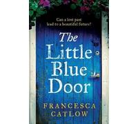 Francesca Catlow The Little Blue Door (Tascabile) Little Blue Door