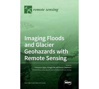 Francesca Cigna Hongji Imaging Floods and Glacier Geohazards (Copertina rigida)