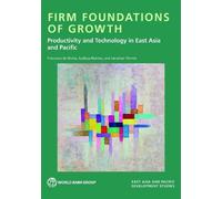 Firm Foundations of Growth: Productivity and Technology in East Asia and Pacific