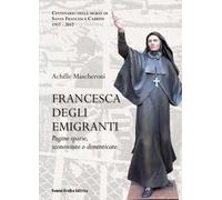 Francesca degli Emigranti. Pagine sparse, sconosciute o dimenticate