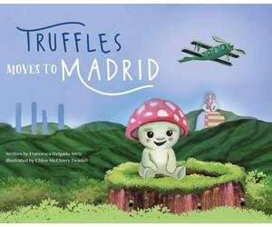 Francesca Delgado Metz Truffles Moves to Madrid (Copertina rigida)