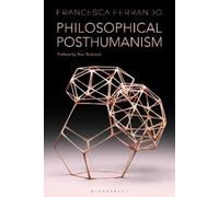 Francesca Ferrando Philosophical Posthumanism (Copertina rigida)