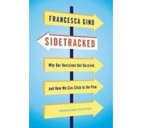 Francesca Gino Sidetracked (Copertina rigida)