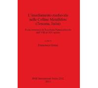 Francesca Grass L' insediamento medievale nelle Colline Metallifere (Tascabile)