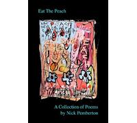 Francesca Halfa Eat The Peach - A Collection of Poems by Nick (Copertina rigida)