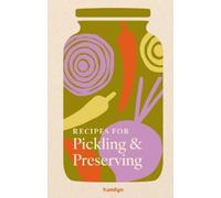 Francesca Huntingdon Recipes for Pickling & Preserving (Copertina rigida)