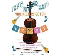 Francesca Jackson Violin exercise for kids (Tascabile)