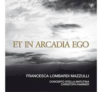 Francesca Lombardi Mazzulli Et in Arcadia Ego (CD) Album