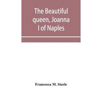 Francesca M Steele The beautiful queen, Joanna I of Naples (Tascabile)