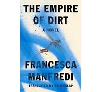 Francesca Manfredi The Empire of Dirt (Tascabile)