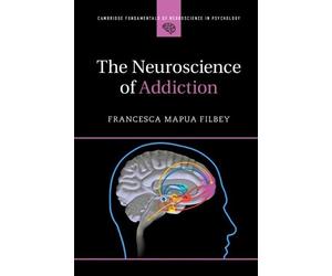 Francesca Mapua Filbey The Neuroscience of Addiction (Tascabile)