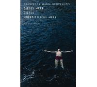 Francesca Maria Benvenuto Christ Dieses Meer, dieses unerbitt (Copertina rigida)