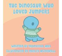 Francesca May The The Dinosaur Who Loved Jumpers (Tascabile)