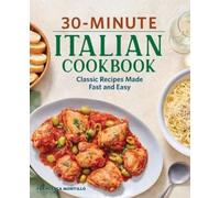 Francesca Montillo 30-Minute Italian Cookbook (Tascabile)