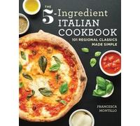 Francesca Montillo The 5-Ingredient Italian Cookbook (Tascabile)