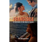 Francesca: My Adventurous Life and Finding My Soulmate
