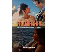 Francesca: My Adventurous Life and Finding My Soulmate