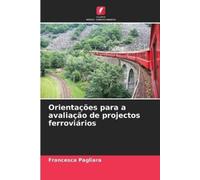 Francesca Pagli Orientações para a avaliação de projectos ferroviár (Tascabile)