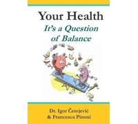 Francesca Pinoni Igor Cetojev Your Health; It's A Question of Balan (Tascabile)