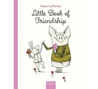 Francesca Pirro Little Book of Friendsh (Copertina rigida) (PRESALE 25/12/2025)