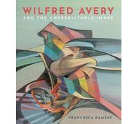 Francesca Ramsay Wilfred Avery and the Unpredictable Image (Copertina rigida)