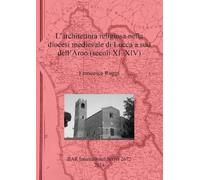 Francesca Roggi L' architettura religiosa nella diocesi medievale di (Tascabile)