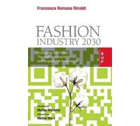 Francesca Romana Rinaldi Fashion Industry 2030 (Tascabile)