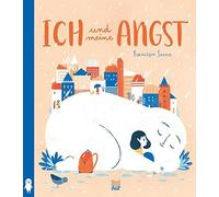 Francesca Sanna Thomas Bodmer Ich und meine Angst: Bilderbuch (Copertina rigida)