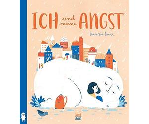 Francesca Sanna Thomas Bodmer Ich und meine Angst: Bilderbuch (Copertina rigida)