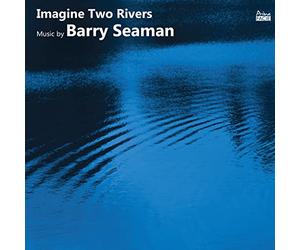 Francesca Saracino, Richard Casey, Duncan Honeybourne, Angharad Morgan, Lauren Scott, Timothy Dickinson - imagine two rivers: the..