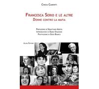 Francesca Serio e le altre. Donne contro la mafia