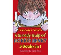 Francesca Simon A Greedy Gulp of Horrid Henry 3-in-1 (Tascabile) Horrid Henry