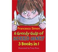 Francesca Simon A Greedy Gulp of Horrid Henry 3-in-1 (Tascabile) Horrid Henry
