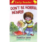 Francesca Simon Horrid Henry Early Reader: Don't Be Horrid, Henry (Tascabile)