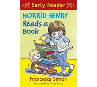 Francesca Simon Horrid Henry Early Reader: Horrid Henry Reads A Book (Tascabile)