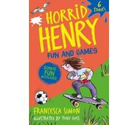 Francesca Simon Horrid Henry: Fun and Games (Tascabile) Horrid Henry