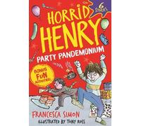 Francesca Simon Horrid Henry: Party Pandemonium (Tascabile) Horrid Henry