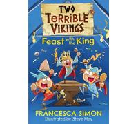 Francesca Simon Two Terrible Vikings Feast with the King (Tascabile)