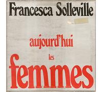 Francesca Solleville - Aujourd'Hui Les Femmes