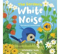 Francesca Sudano The Garden's White Noise (Libro di cartone) White Noises Books