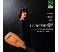 Francesca Torelli Les Sentiments: Capolavori barocchi francesi (CD)